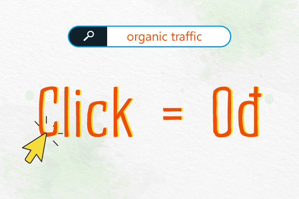 Organic traffic là gì? Vai trò của Organic traffic đối với SEO và Marketing Online